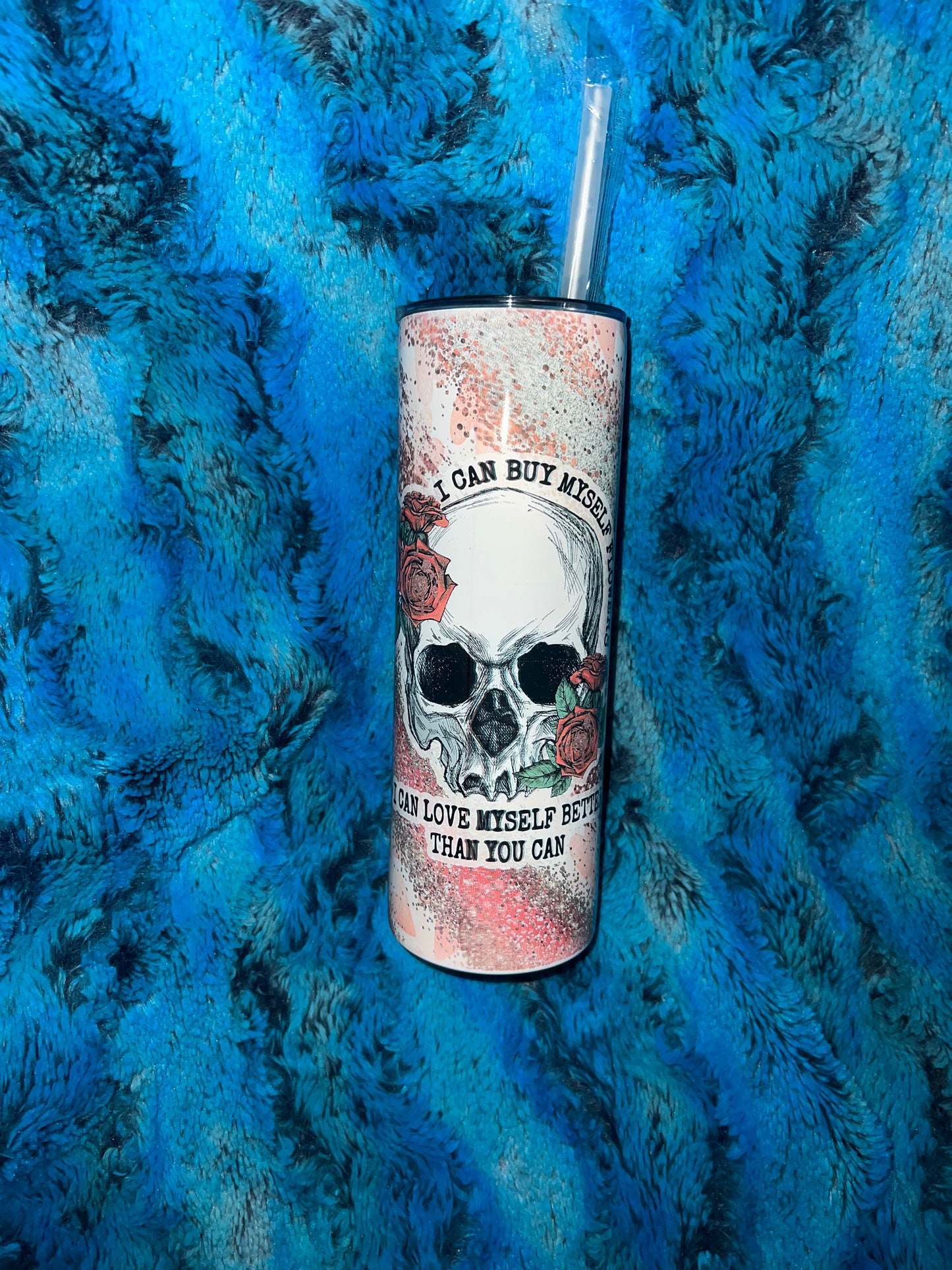 I Can Buy Myself Flowers Skull Tumbler