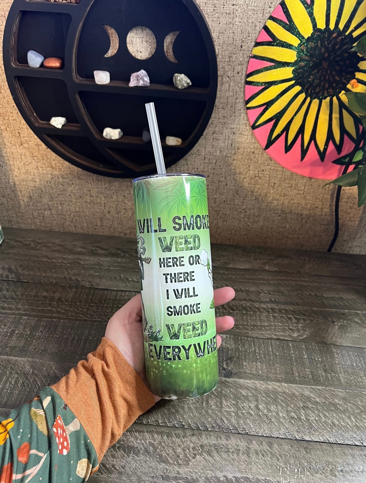 I will smoke weed here, there and everywhere, 420 tumbler, weed tumbler