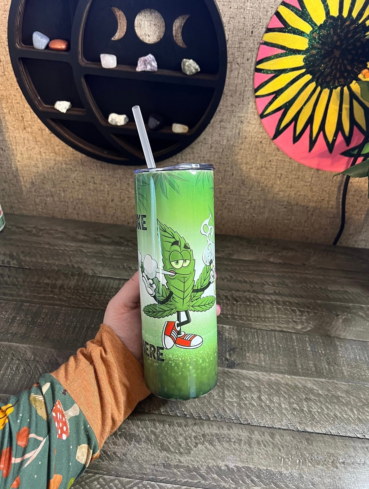 I will smoke weed here, there and everywhere, 420 tumbler, weed tumbler