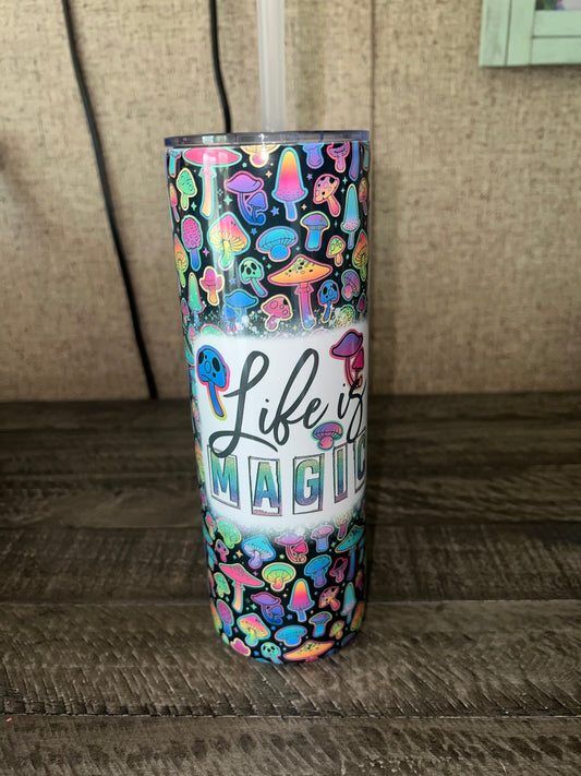 Life is Magic Mushroom Tumbler