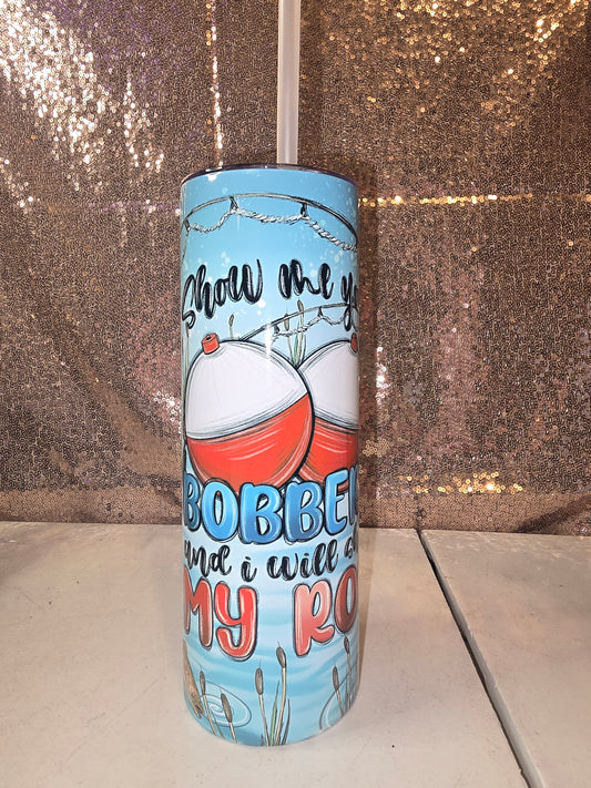 Show me your bobbers fishing tumbler