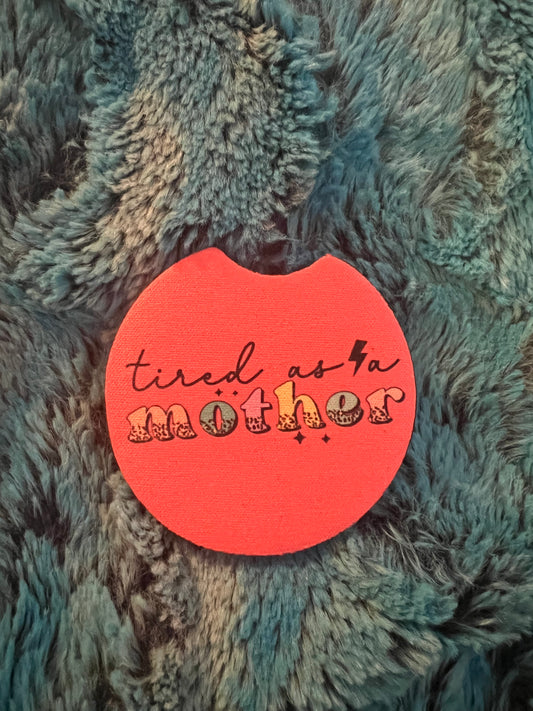 Tired As A Mother Car Coaster Set of 2
