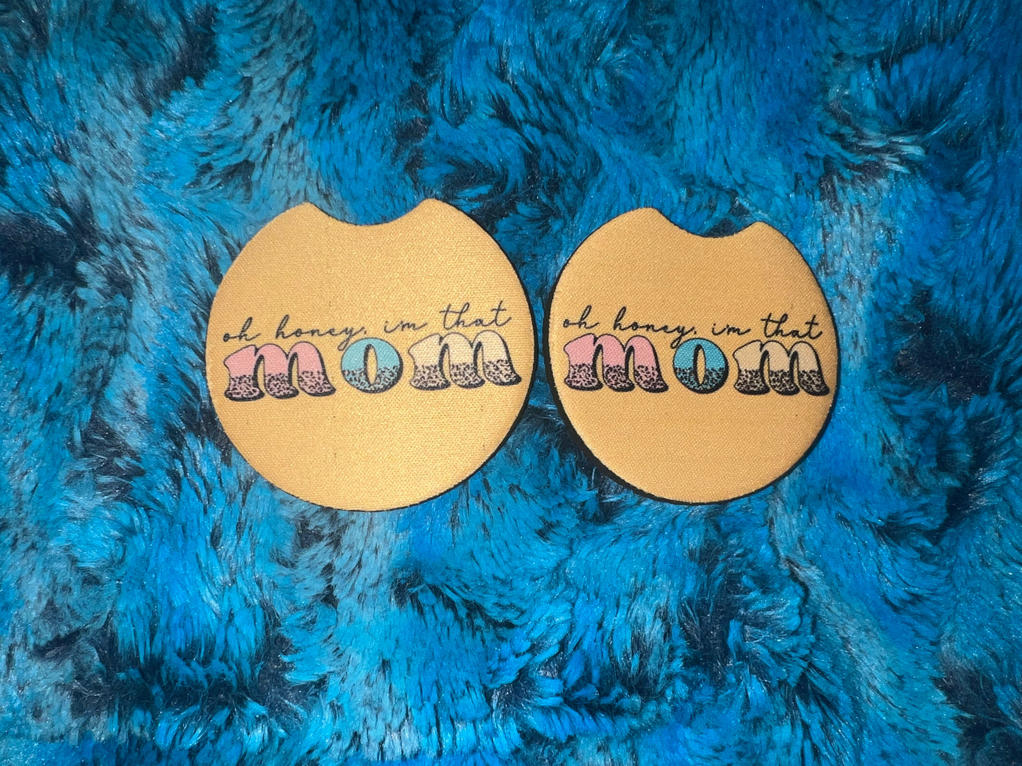 Oh Honey, I Am That Mom Car Coaster set