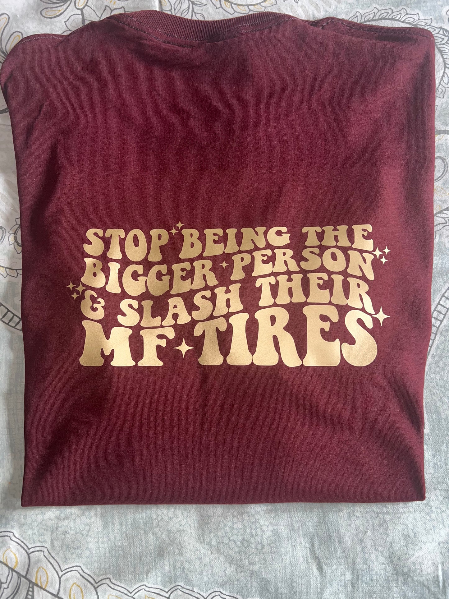 Stop Being The Bigger Person shirt