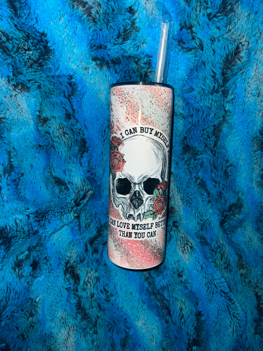 I Can Buy Myself Flowers Skull Tumbler